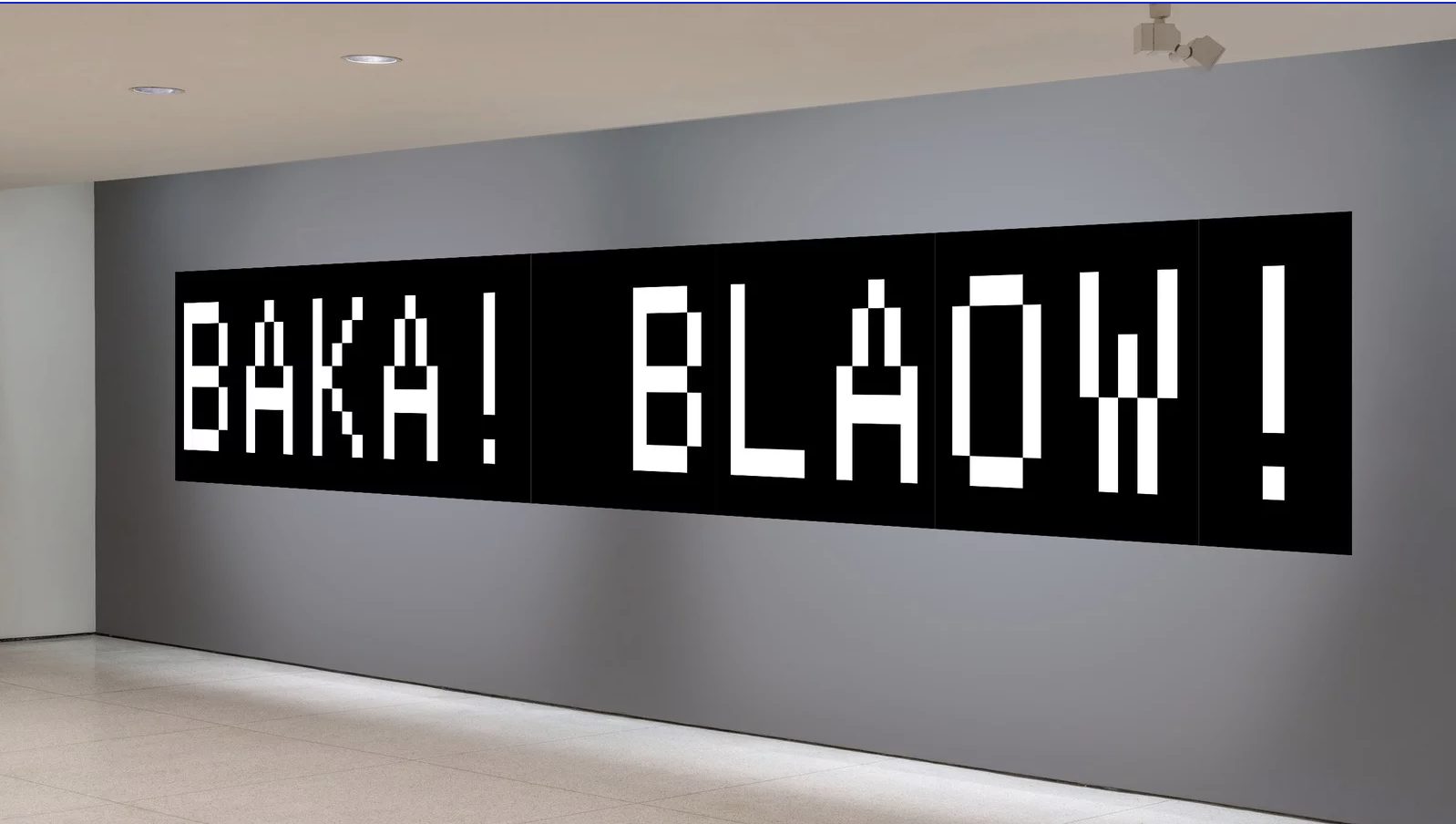 A black vinyl poster with the text "BAKA! BLAOW!" on a grey wall.
